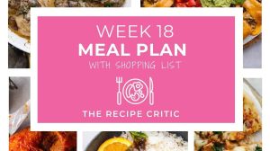 A collage of 5 recipe photos and a graphic that says week 18 meal plan and shopping list.