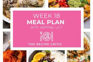 A collage of 5 recipe photos and a graphic that says week 18 meal plan and shopping list.